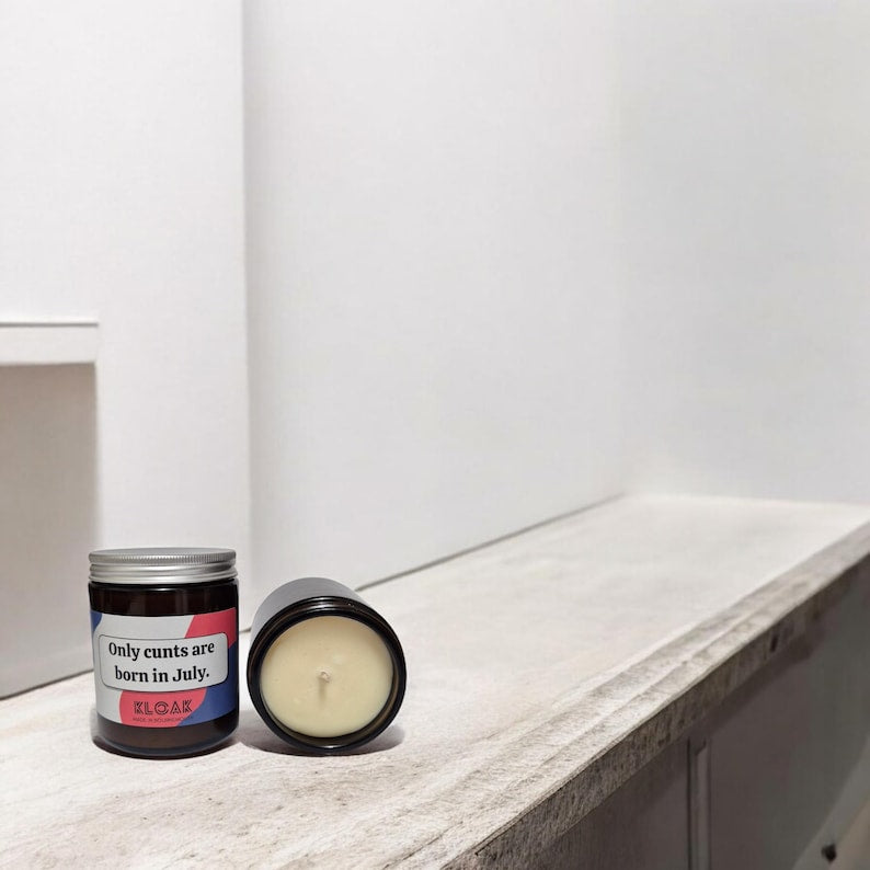 Only Cunts are Born in July Candle
