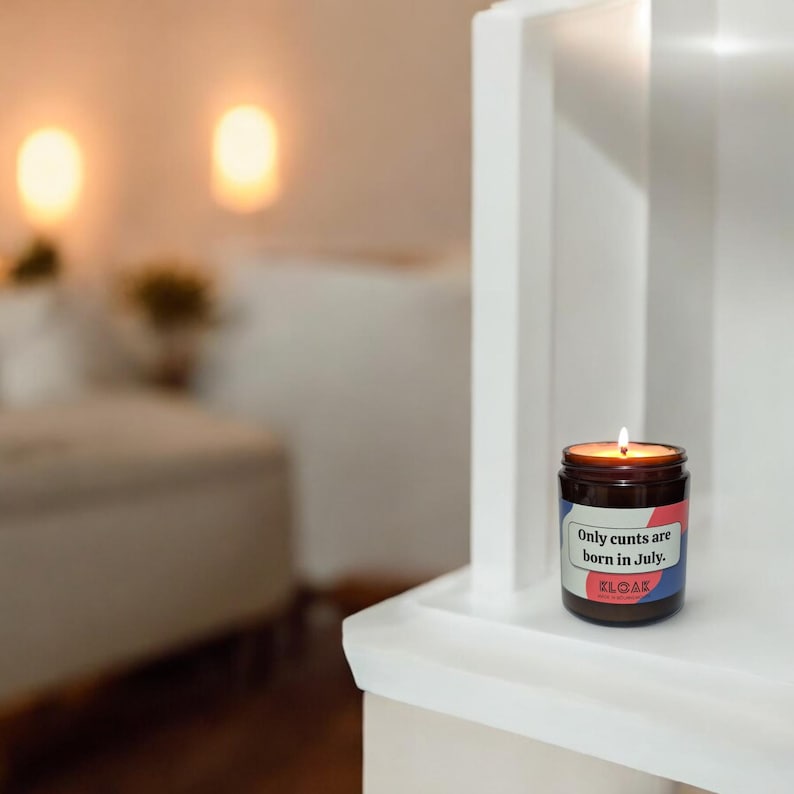 Only Cunts are Born in July Candle