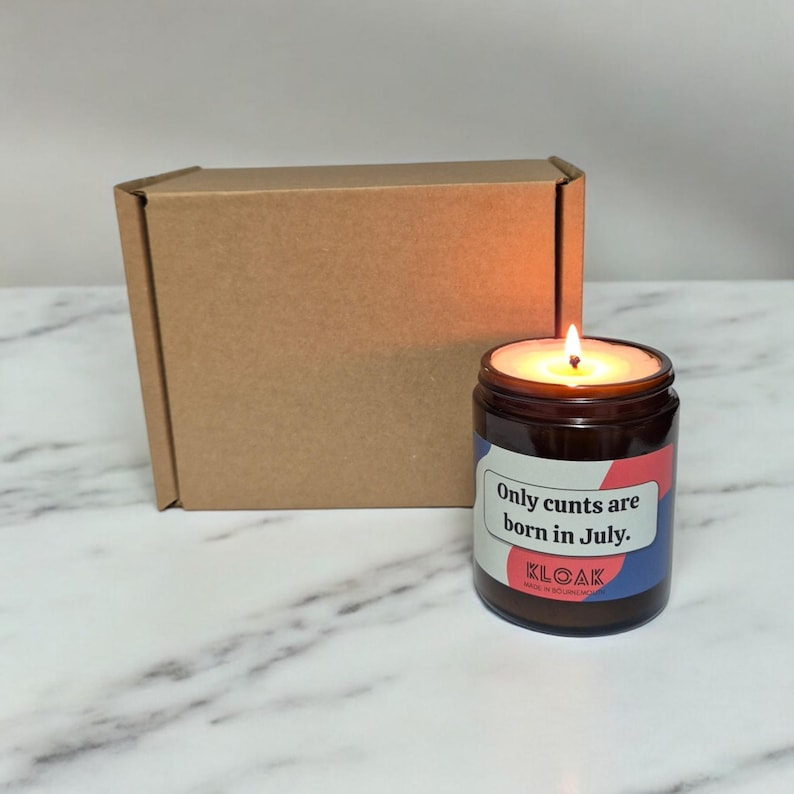 Only Cunts are Born in July Candle