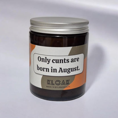 Only Cunts are Born in August Candle