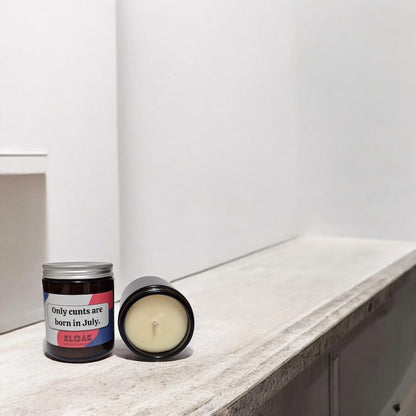 Only Cunts are Born in July Candle