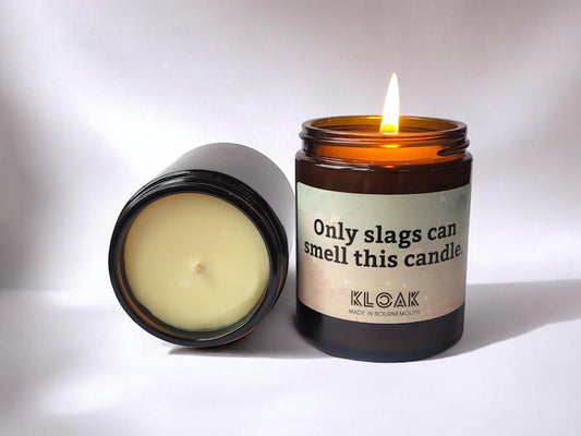 Only Slags can Smell This Candle